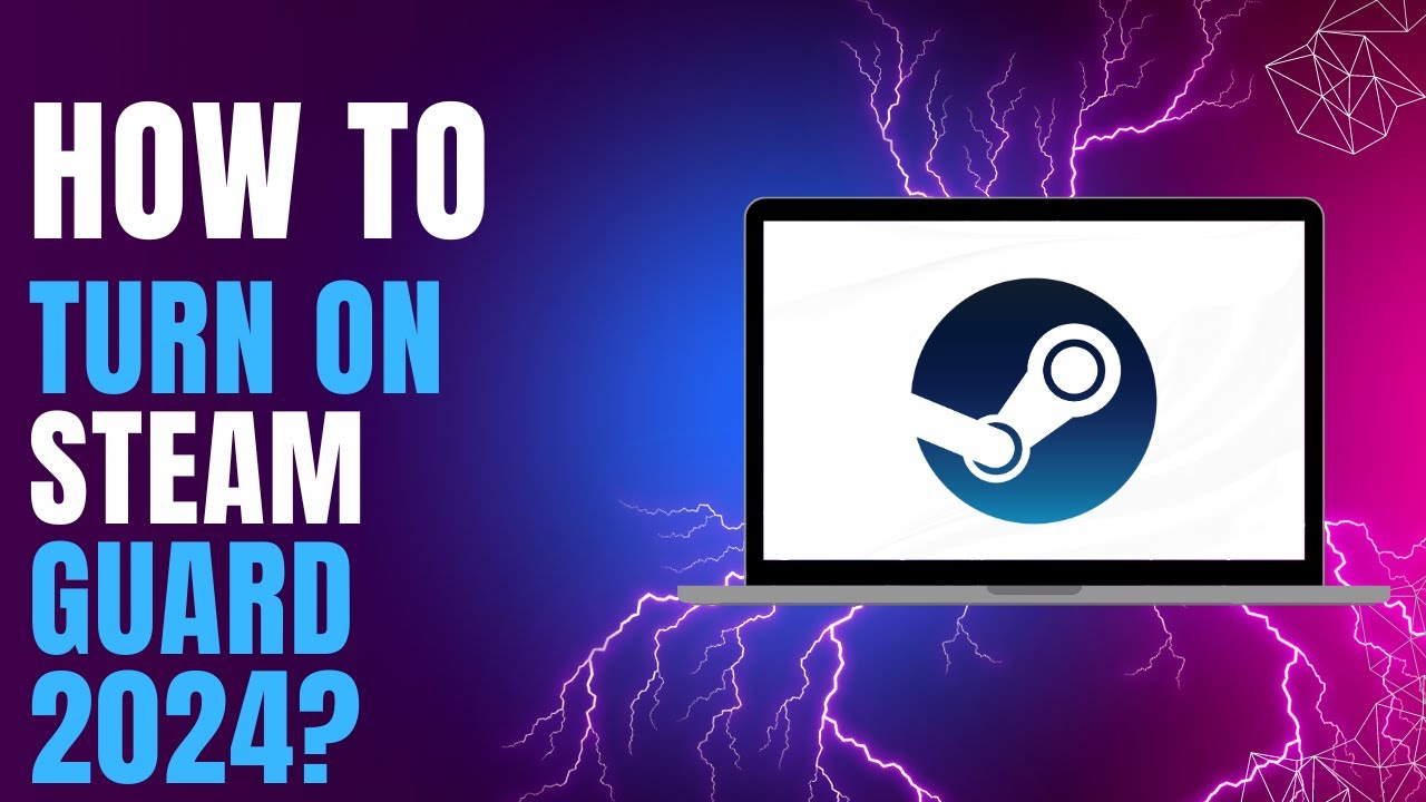 How to Turn on Steam Guard 2024?
