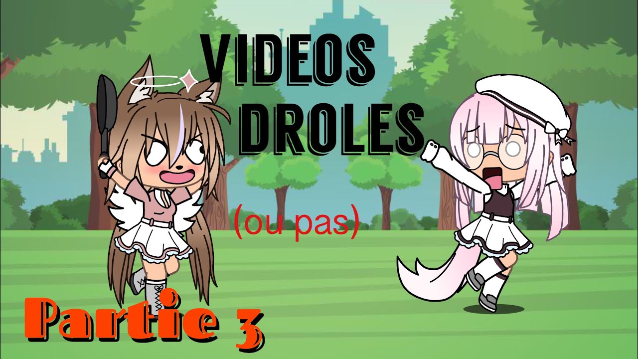 VIDÉOS DRÔLES (ou pas) PARTIE3  // GachaLife//