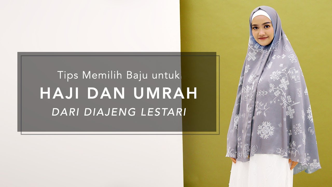 Tips Memilih Baju untuk Haji dan Umrah dari Diajeng Lestari