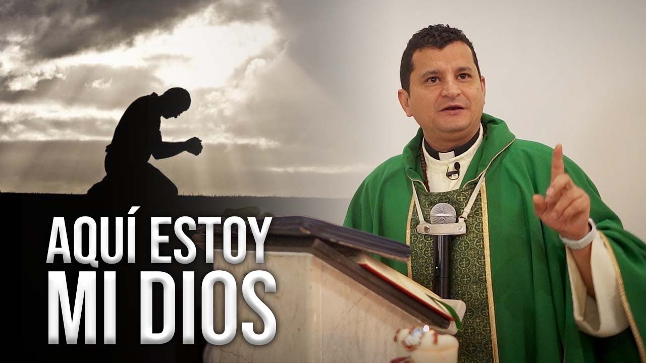 ¡AQUÍ ESTOY SEÑOR PARA HACER TU VOLUNTAD! - Padre Bernardo Moncada