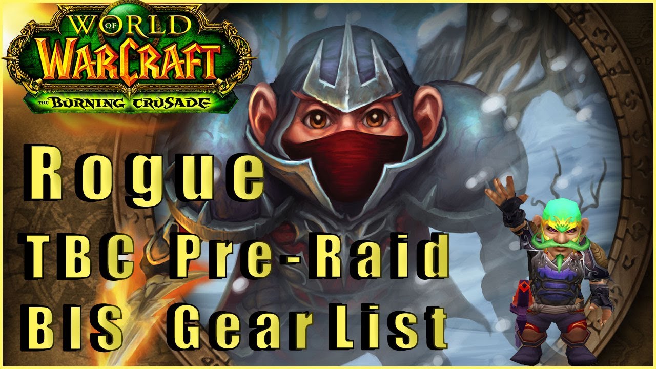 TBC Rogue снаряжение для пререйда BiS &mdash; снаряжение для Каражана в Burning Crusade Classic. Легко ...