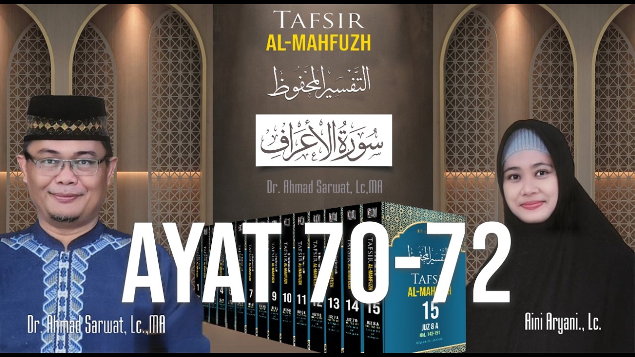 Tafsir Al-Mahfudz Surat Al-A'raf 70 - 71 | Ust. Dr. Ahmad Sarwat, Lc. MA