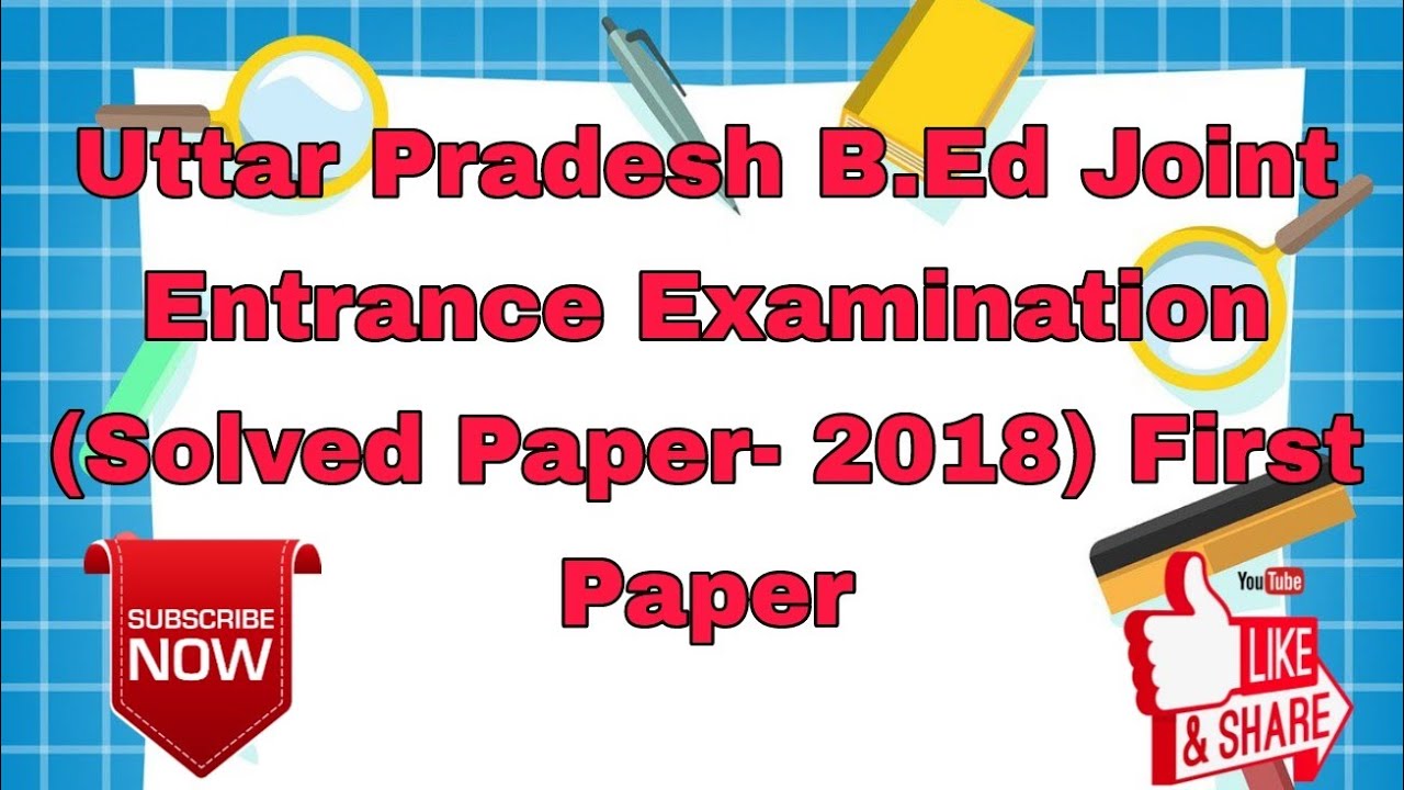 Uttar Pradesh B.Ed Joint Entrance Examination (Solved Paper- 2018) First Paper