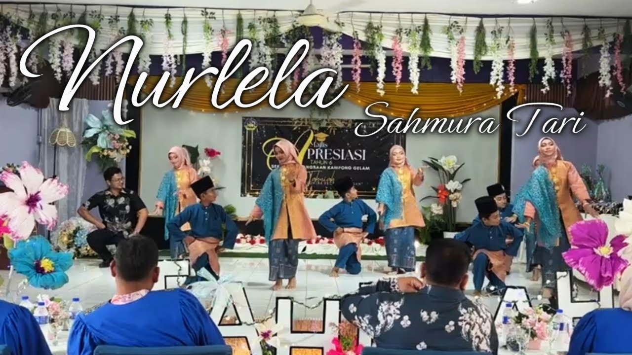 TARIAN NURLELA by SAHMURA TARI ELIT - MAJLIS APRESIASI TAHUN 6 SEKOLAH KEBANGSAAN KAMPONG GELAM