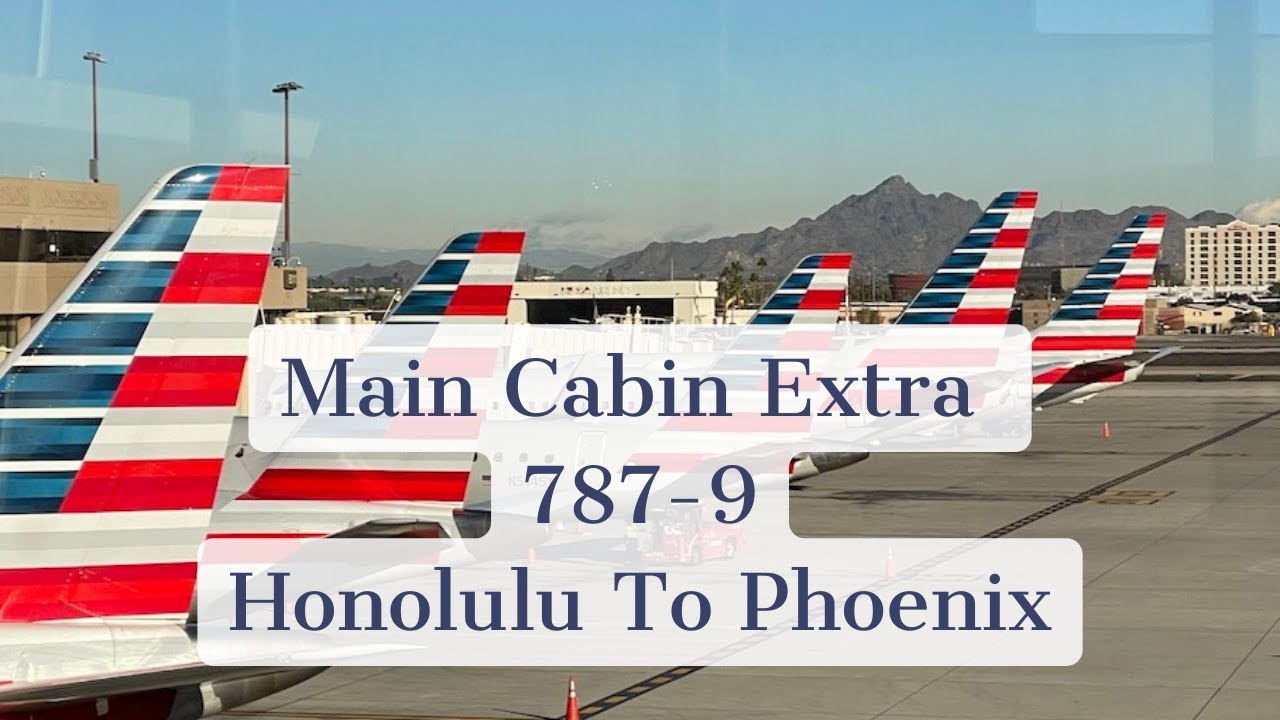 American Airlines 787-9 Main Cabin Extra Review HNL PHX