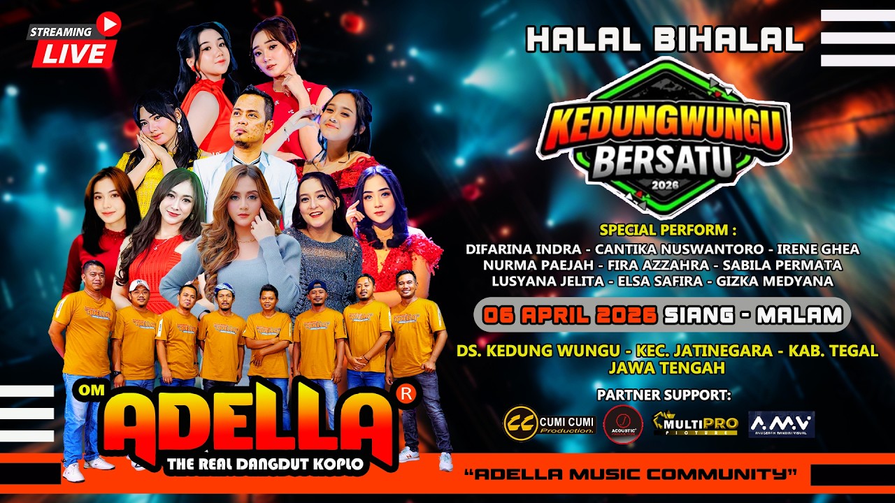 LIVE STREAMING OM ADELLA - HALAL BIHALAL KELUARGA BESAR KEDUNGWUNGU BERSATU TEGAL #MALAM
