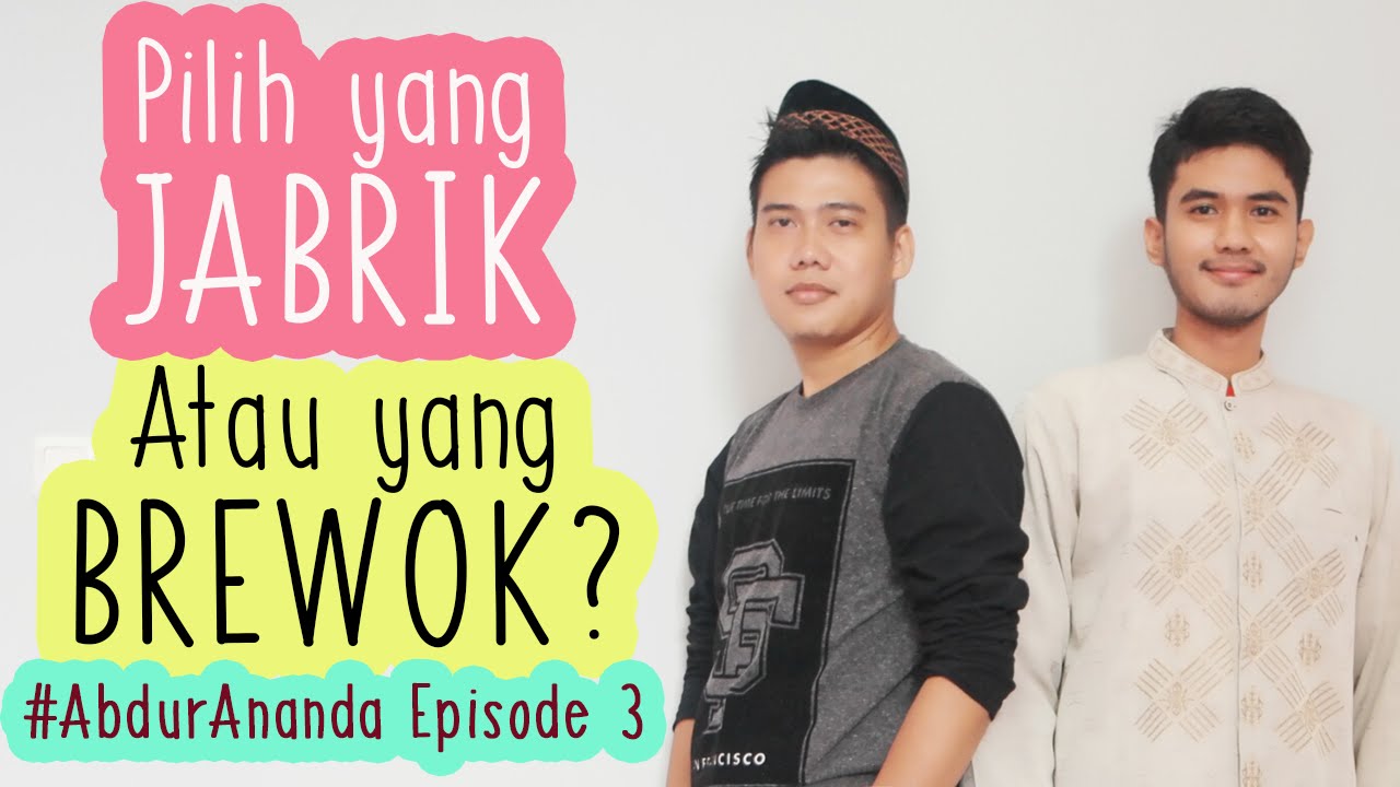 #AbdurAnanda 3 - Jabrik atau Brewok?