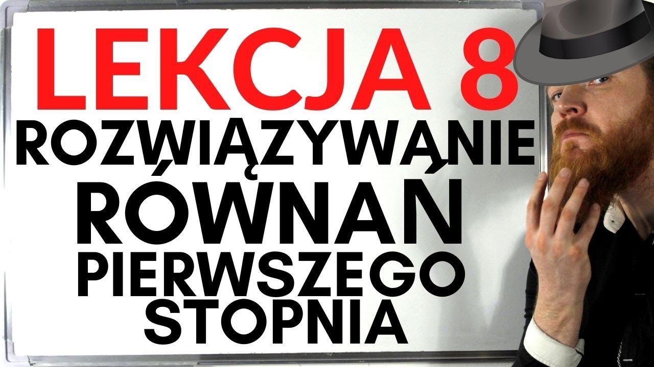 ROZWIĄZYWANIE RÓWNAŃ PIERWSZEGO STOPNIA PODSTAWY LEKCJE Z FSOREM #8