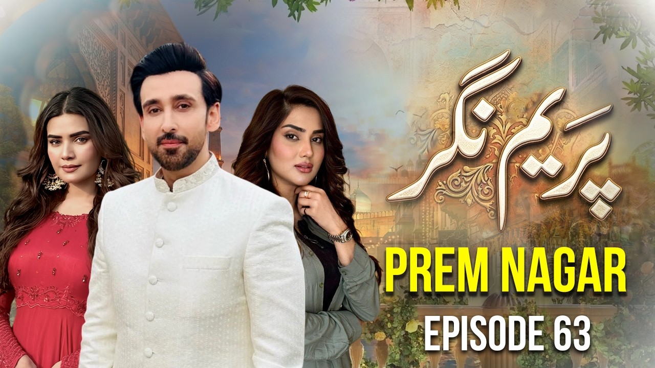 Prem Nagar Mega Episode 63 | Sami Khan, Moammar Rana, Fiza Ali | Full HD Pakistani Drama