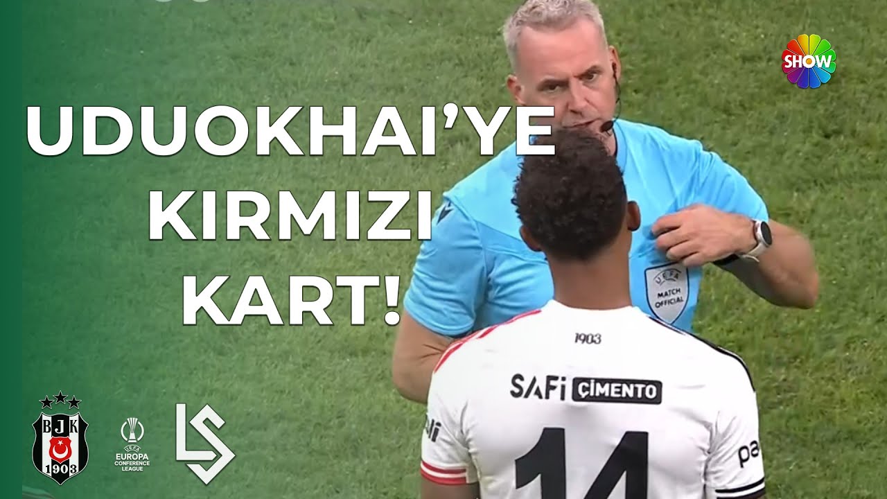 Felix Uduokhai 46. dakikada kırmızı kart gördü 🟥 | Beşiktaş 0-1 Lausanne-Sport