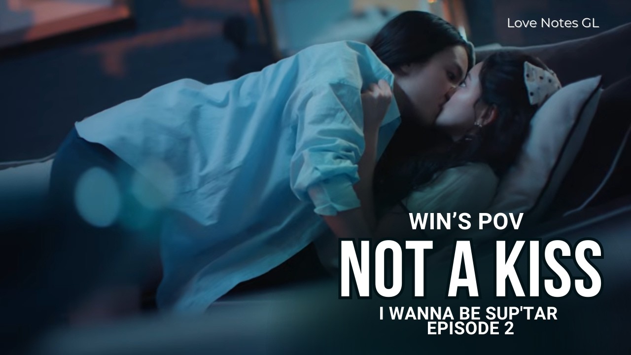 I WANNA BE SUP'TAR | EP.2 | WIN & WAN | NOT A KISS