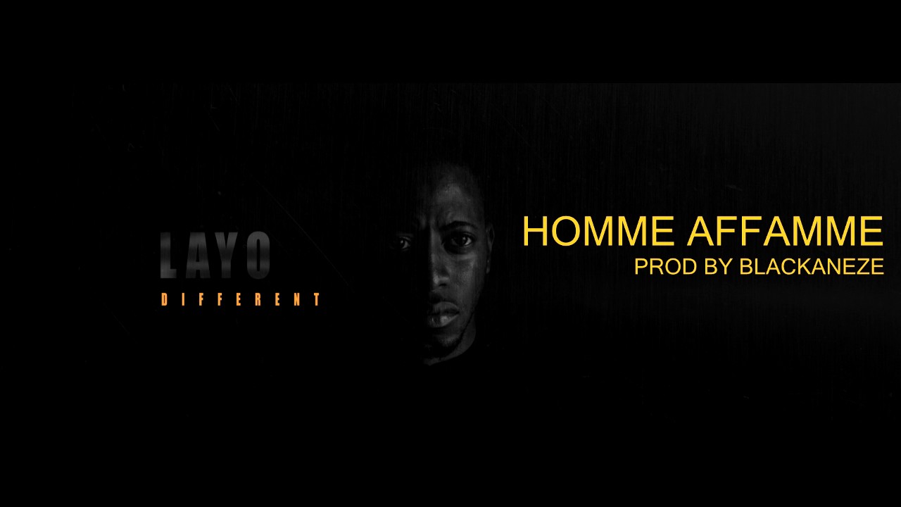 Layo - Homme affamme Prod by Blackaneze (Audio)