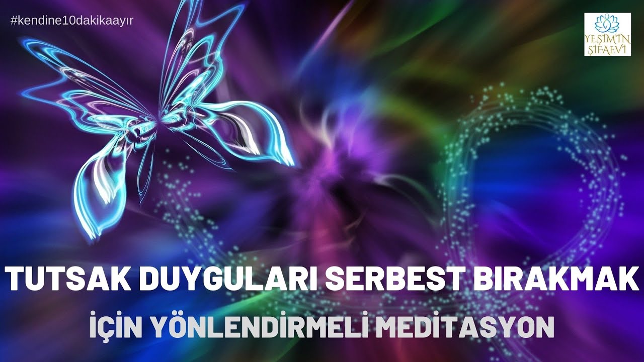 TUTSAK DUYGULARI SERBEST BIRAKMAK İçin Yönlendirmeli Meditasyon