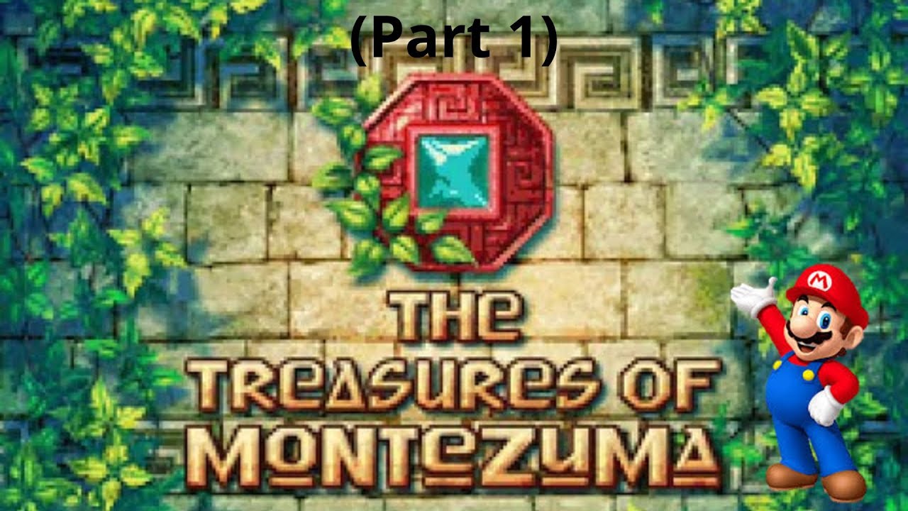 The Treasures of Montezuma (Part 1) (Storyteller Mario)