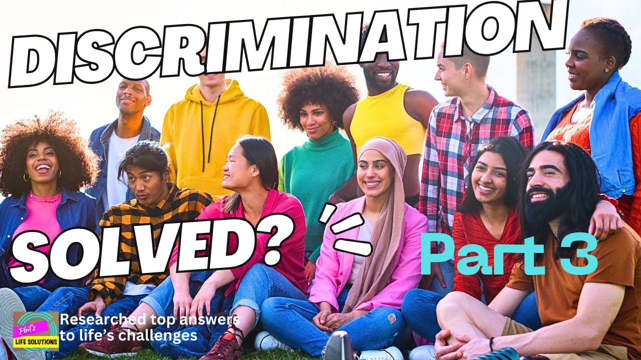 How to fight Discrimination (Part 3)