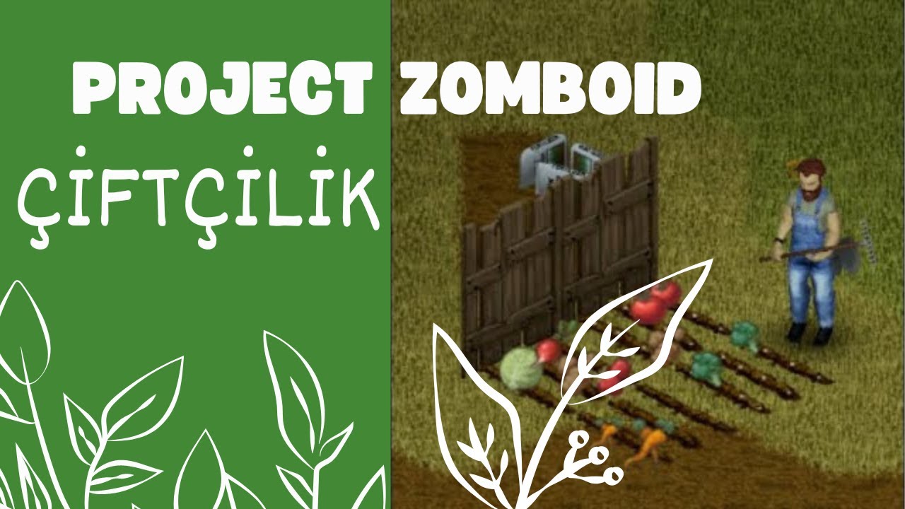 Çiftçilik Rehberi - Project Zomboid