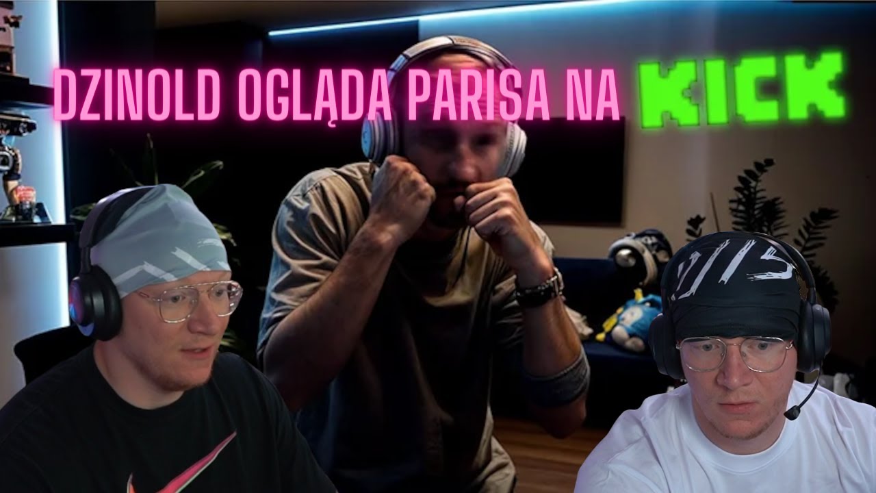 DZINOLD ogląda PARIS NA KICK BEZ HAMULC&Oacute;W *mega beka*