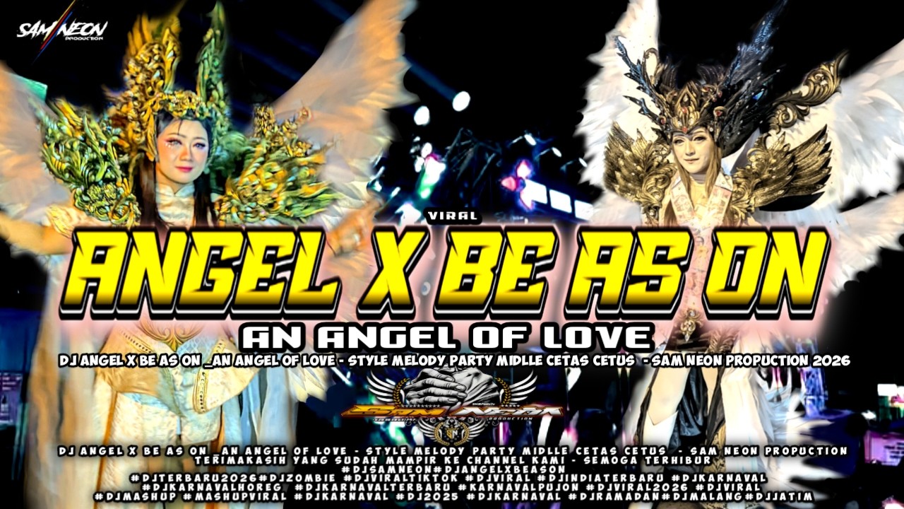 DJ ANGEL X BE AS ON _AN ANGEL OF LOVE _STYLE MELODY PARTY MIDLLE CETAS CETUS !!SAM NEON PROPUCTION