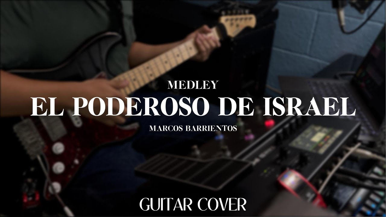 MARCOS BARRIENTOS | MEDLEY EL PODEROSO DE ISRAEL | GUITAR COVER @marcoabarrientos