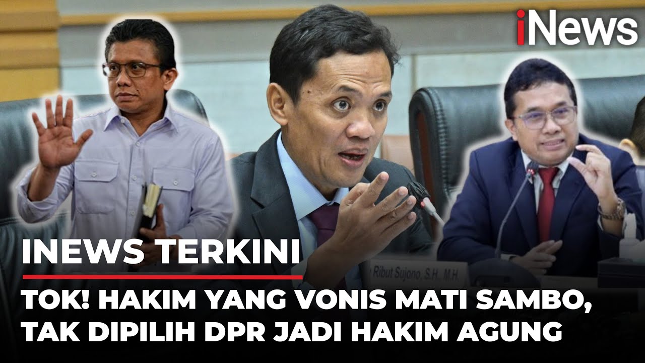 Hakim Vonis Mati Ferdy Sambo Gagal Lolos Seleksi Hakim Agung dari DPR RI | iNews Terkini (18/9)