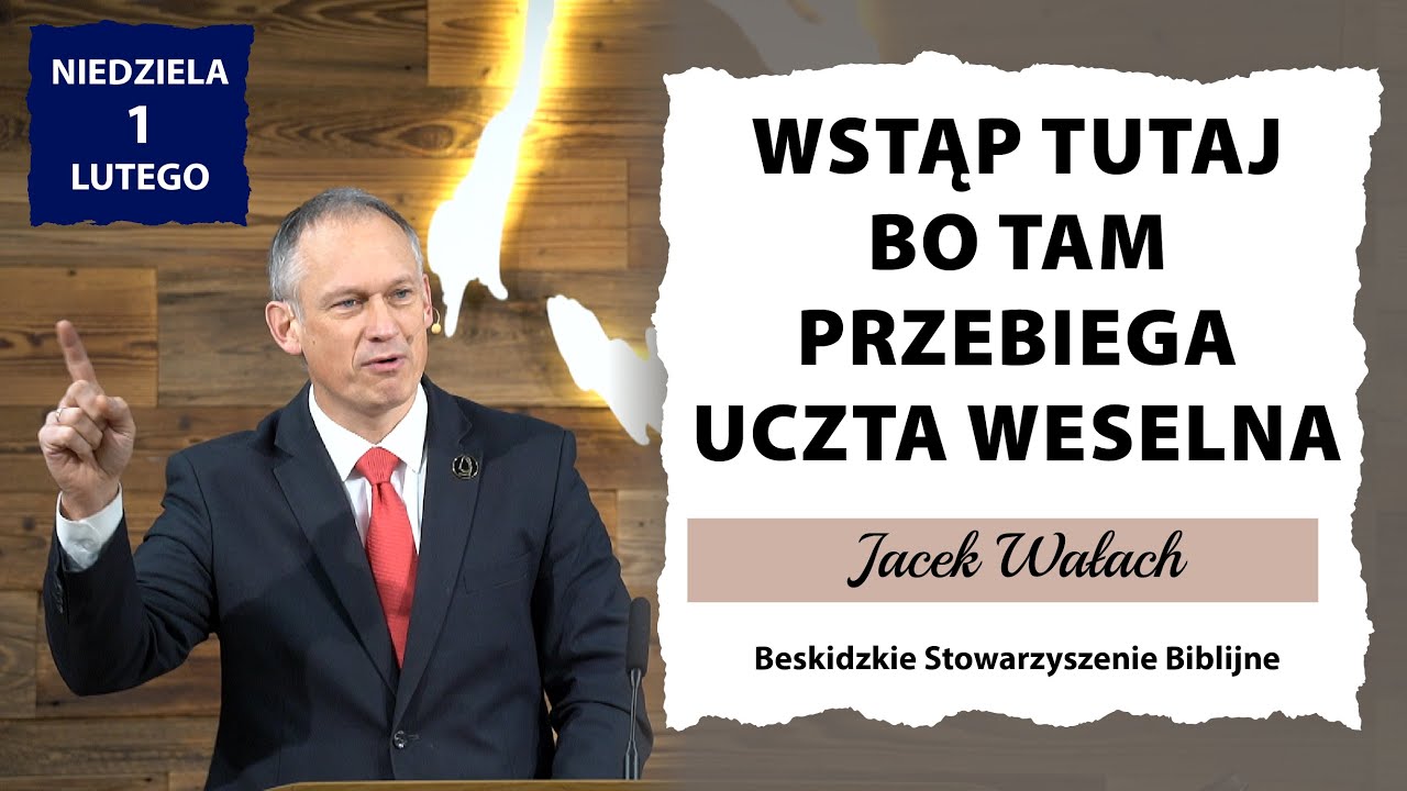 01.02.2026 – Jacek Wałach – Wstąp tutaj, bo tam przebiega weselna uczta