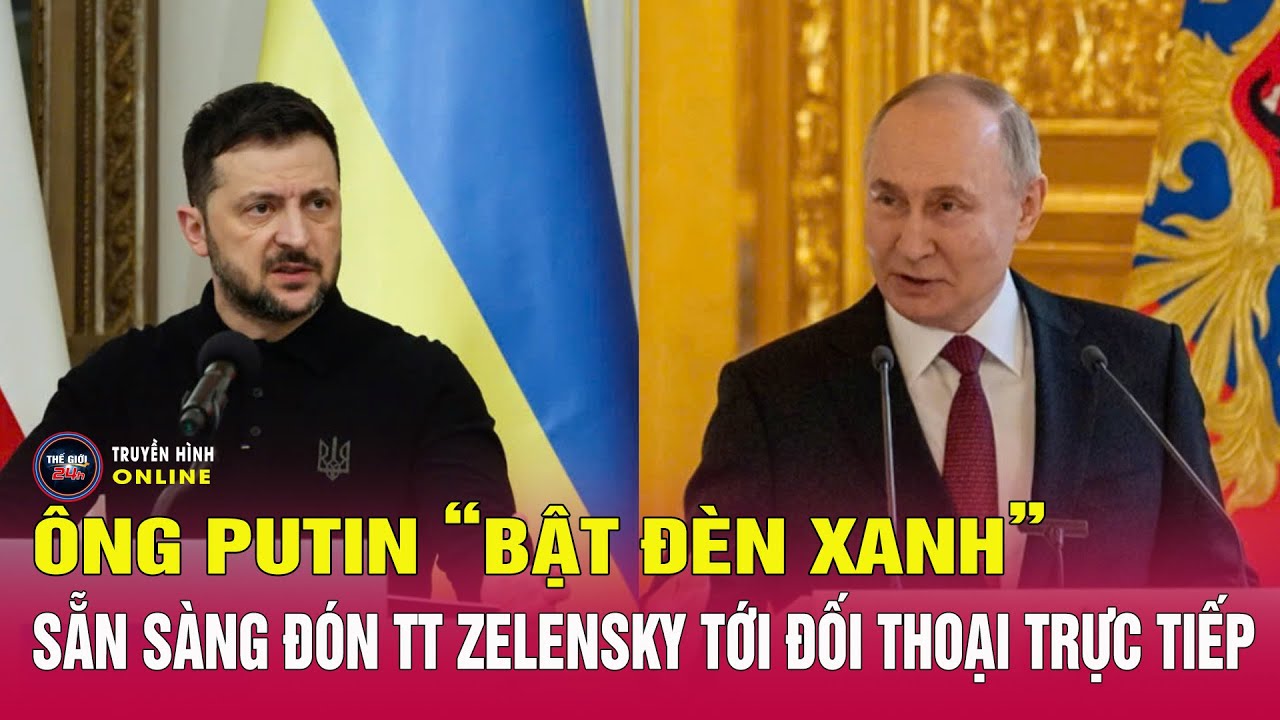 Nga Ukraine mới nhất 29/1:Ông Putin “bật đèn xanh” sẵn sàng đón ông Zelensky tới đối thoại trực tiếp