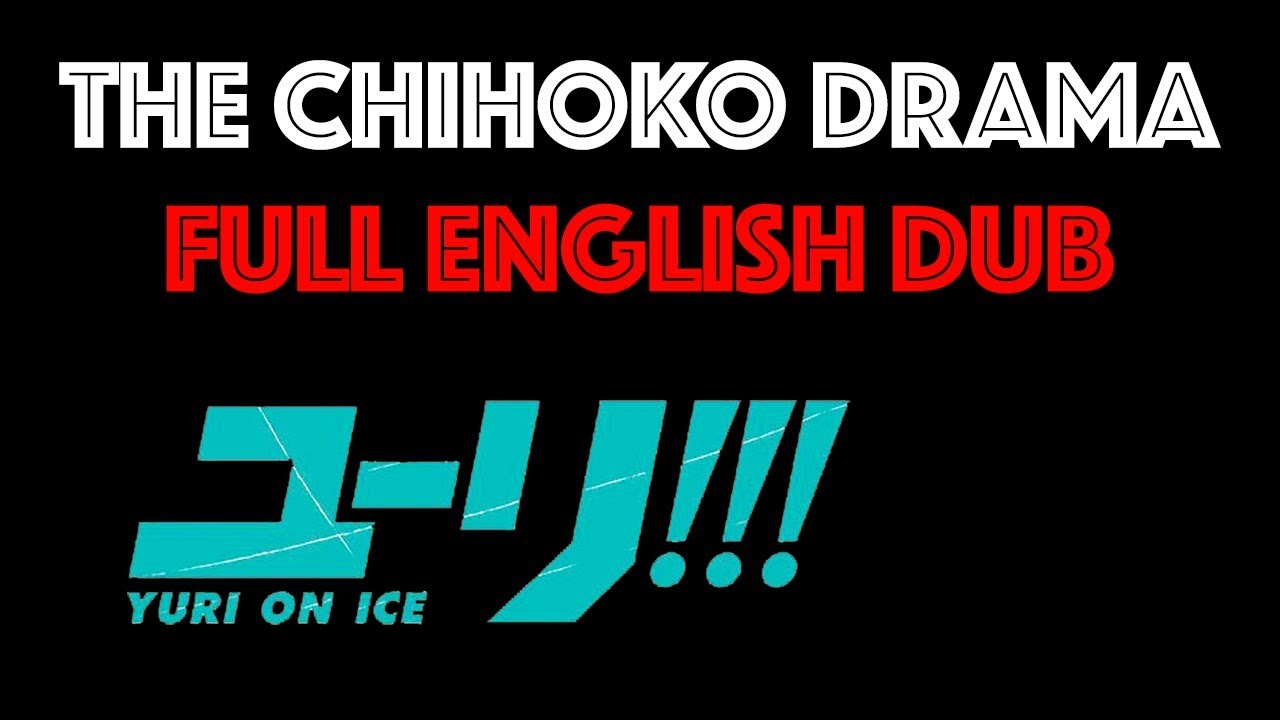 Yuri on Stage!!!: The Chihoko Drama - FULL ENGLISH DUB by NBS