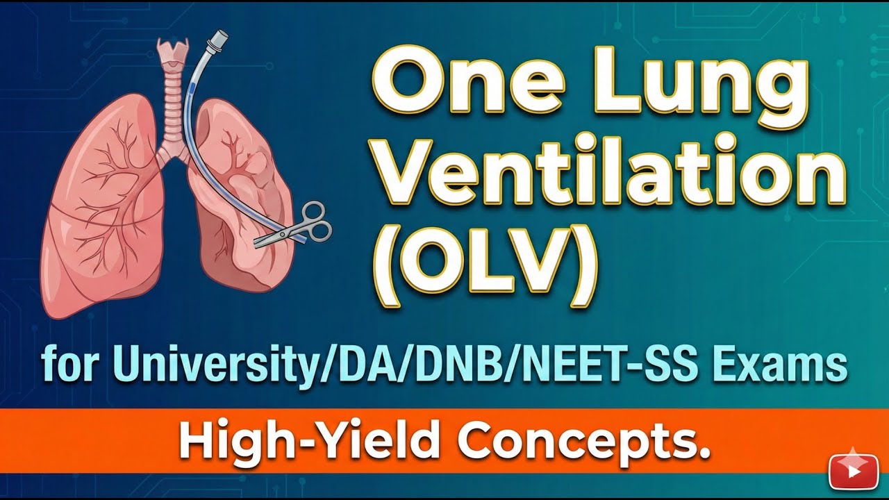 One Lung Ventilation (OLV) for University/DA/DNB/NEET-SS Exams I High-Yield Concepts.