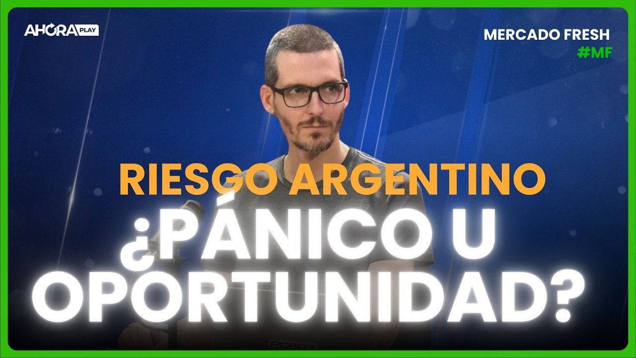 APERTURA DE SESIONES: EL RIESGO ARGENTINO Y LA REACCIÓN DE LOS MERCADOSI Martín Genero #MercadoFresh