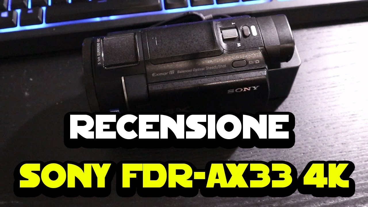 Recensione Sony FDR-AX33 4K