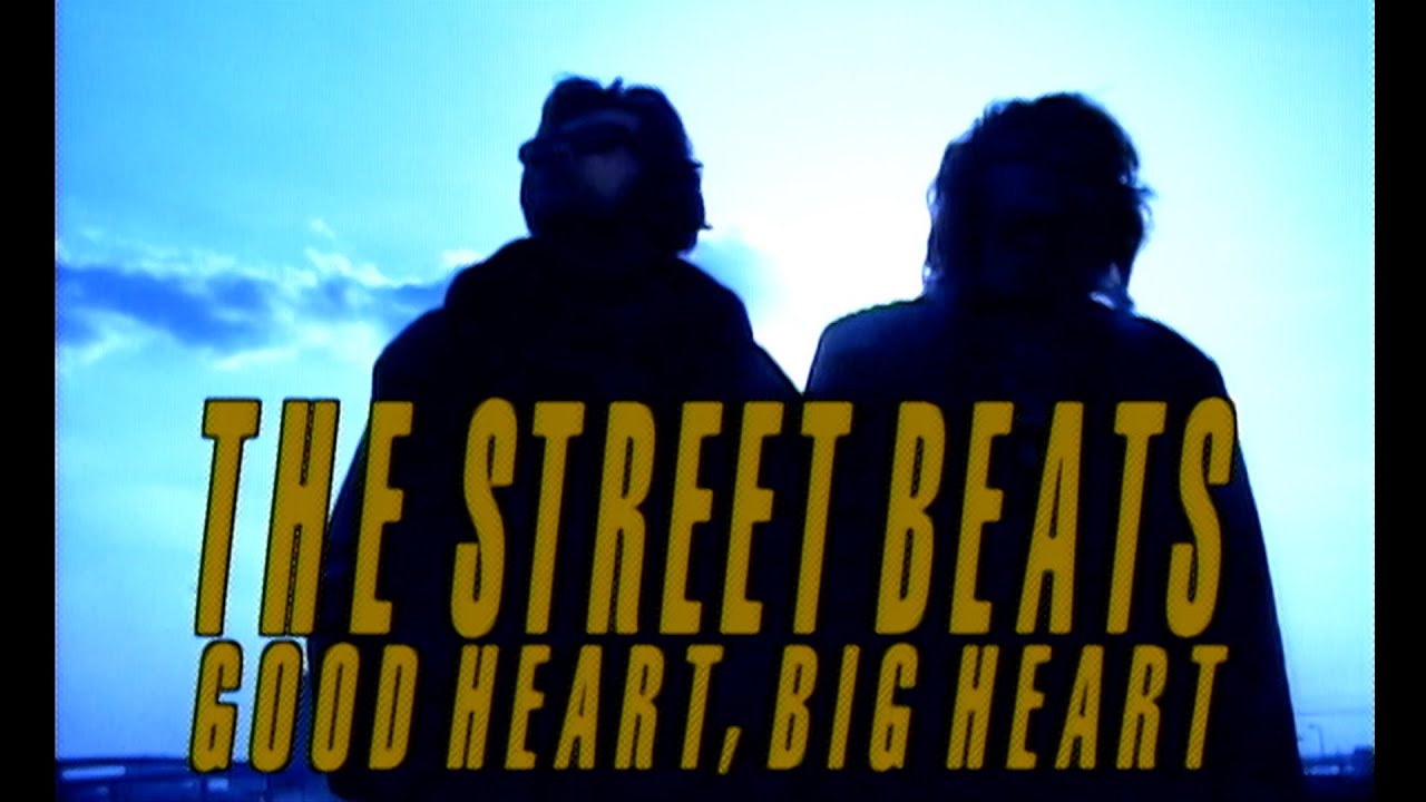 THE STREET BEATS｢GOOD HEART, BIG HEART｣