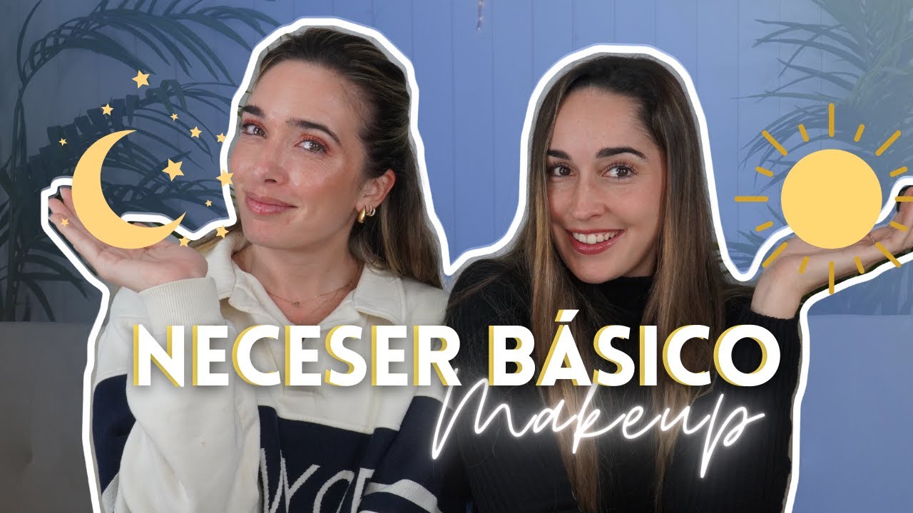 ¿Y SI PIERDO MI MAKEUP?💄| Nuestros BÁSICOS para tu NECESER 🌙☀️