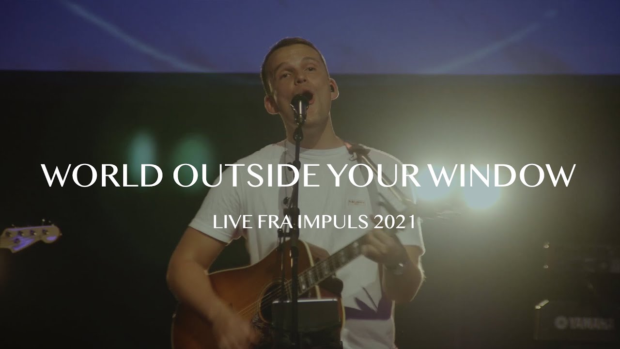 World Outside Your Window (Live) Impuls 2021