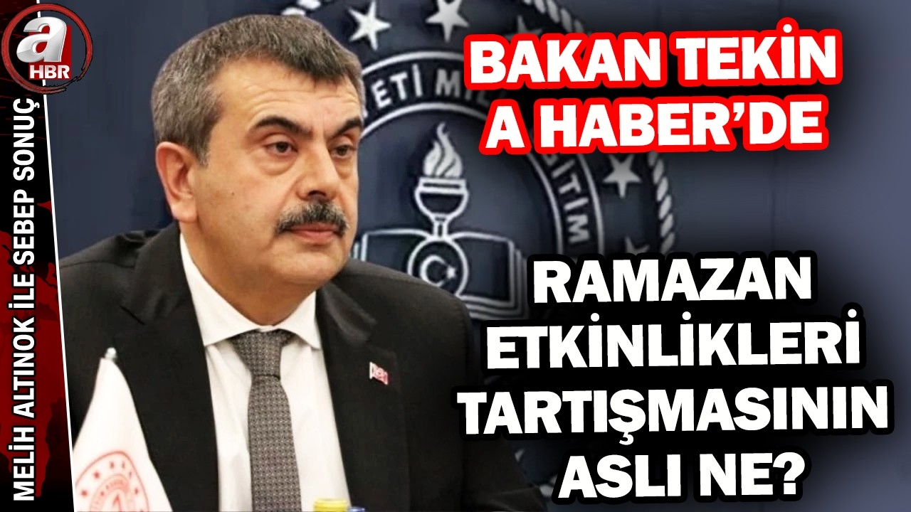 Ramazan etkinlikleri tartışmasının aslı ne? Milli Eğitim Bakanı Yusuf Tekin A Haber'de yanıtladı!