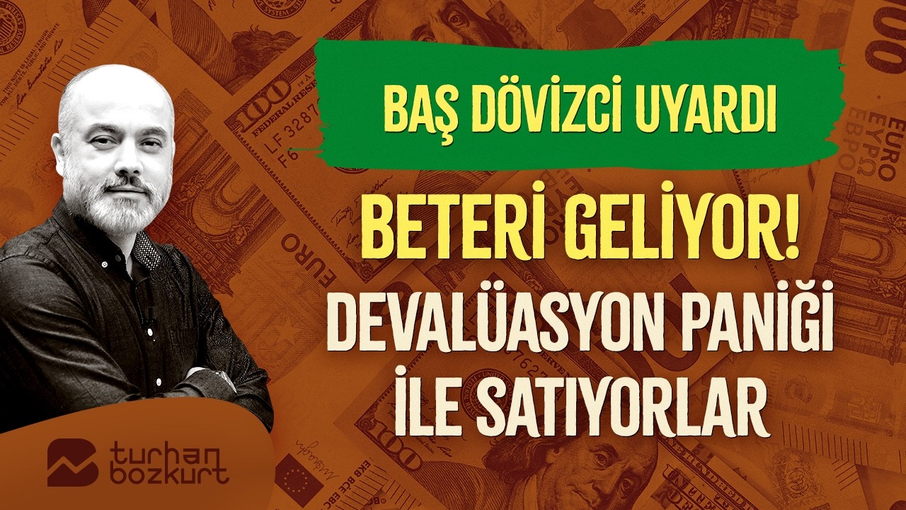 Baş dövizci tedirgin etti… Daha beteri geliyor! Devalüasyon paniği ile satıyorlar! | Turhan Bozkurt