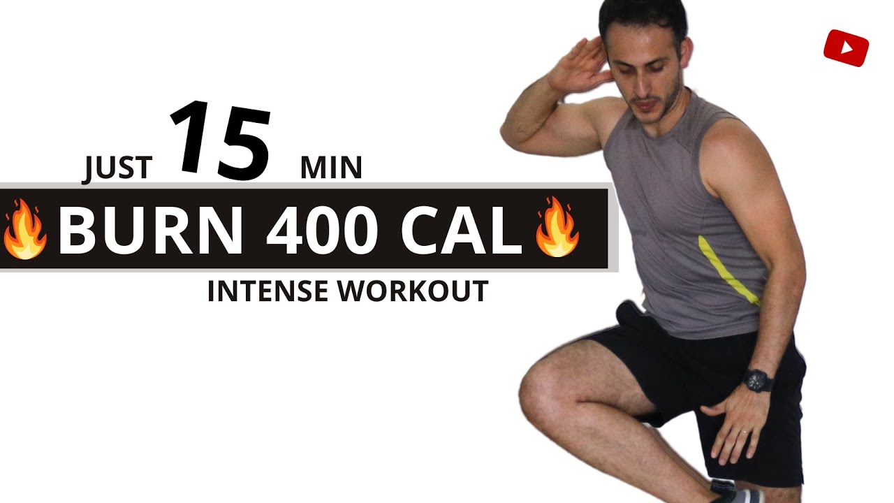 BURN 400 CALORIES IN 15 MINUTES - INTENSE WORKOUT AT HOME FOR WEIGHT LOSS