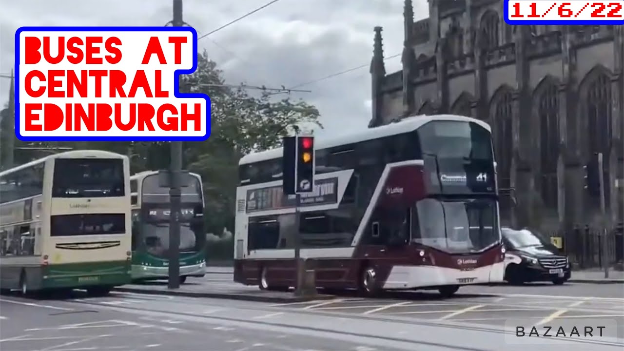 Buses Around Central Edinburgh - Bus Vlog 11/6/22