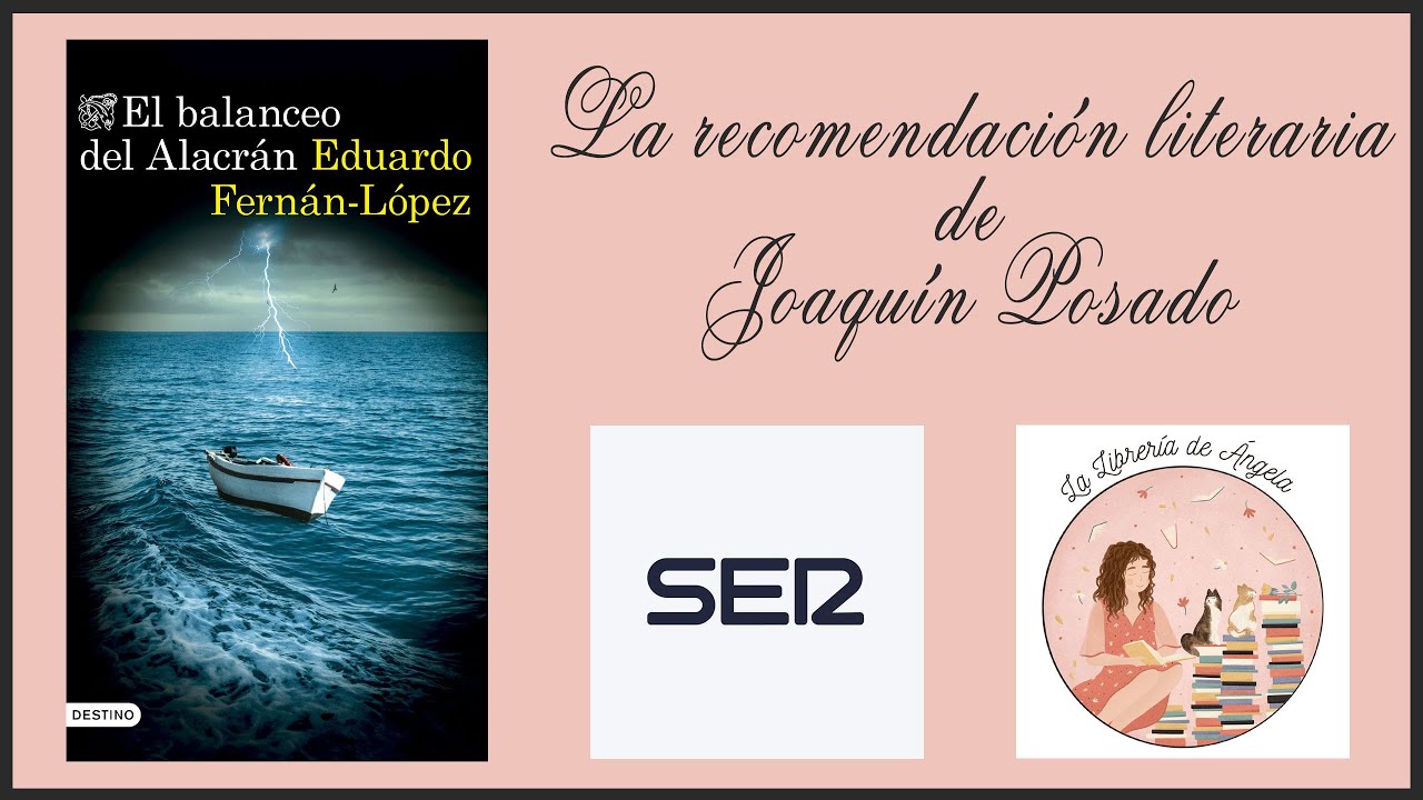La recomendación literaria de Joaquín Posado es 