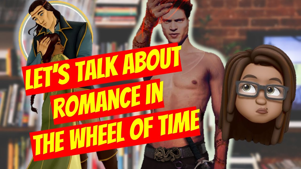 Let's Talk About Romance in the Wheel of Time