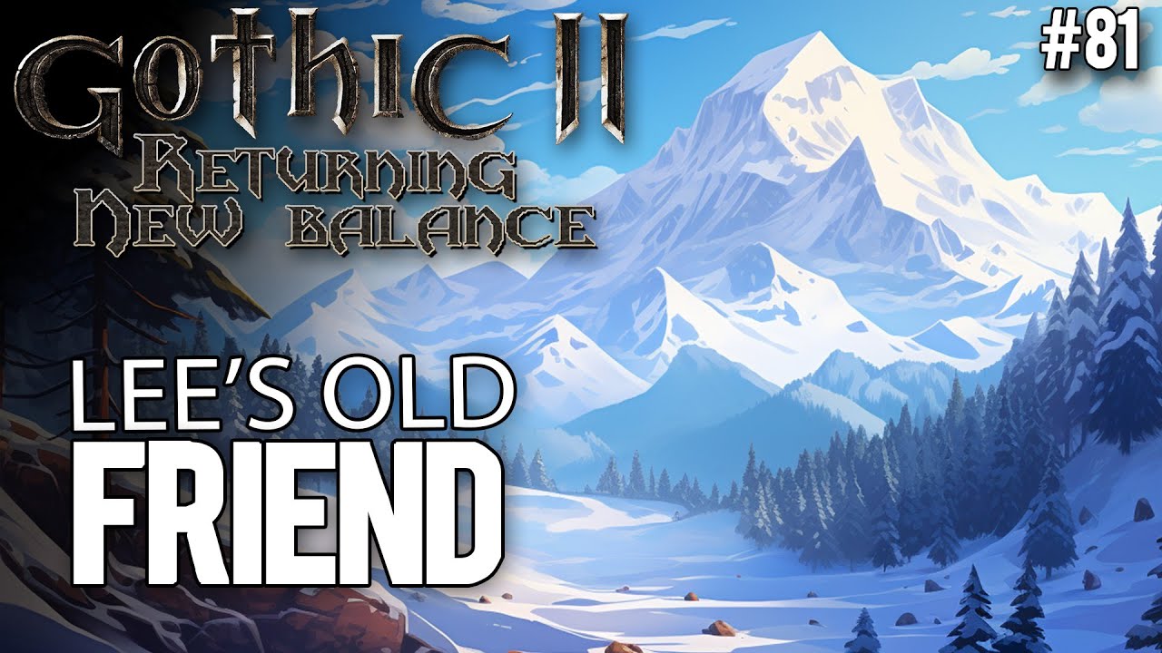 81. Lee's Old Friend - Gothic II New Balance guide