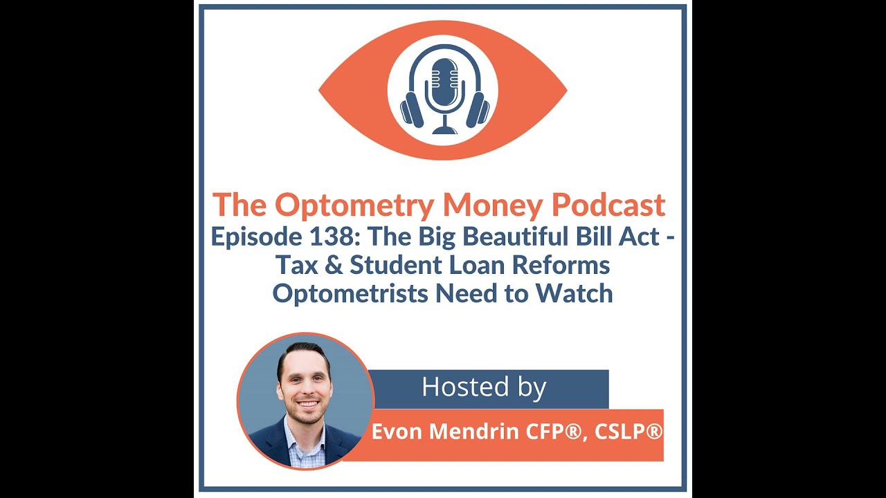 The Big Beautiful Bill Act: Tax & Student Loan Reforms Optometrists Need to Watch