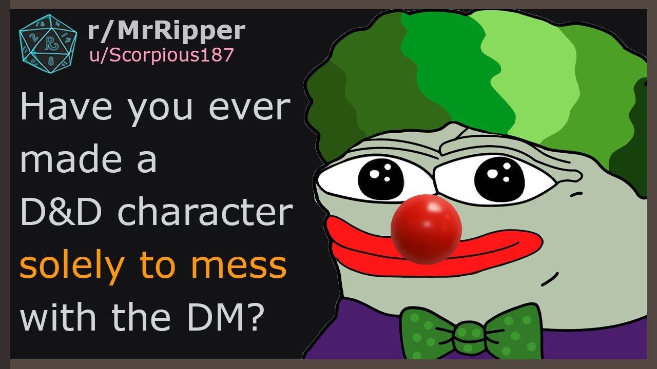 Have you ever made a D&D character solely to mess with the DM?  #dnd