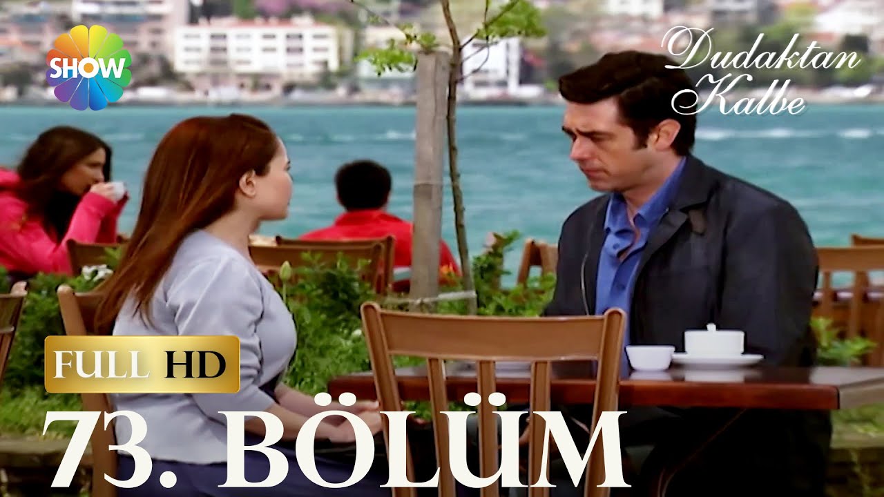 Dudaktan Kalbe 73. Bölüm (FULL HD)