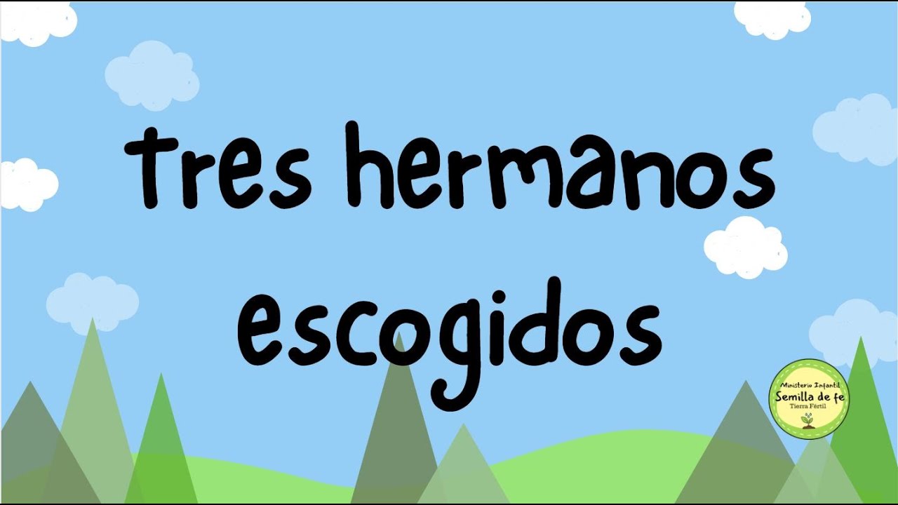 Tres hermanos escogidos | Enseñanza | Ministerio Infantil Semilla de Fe