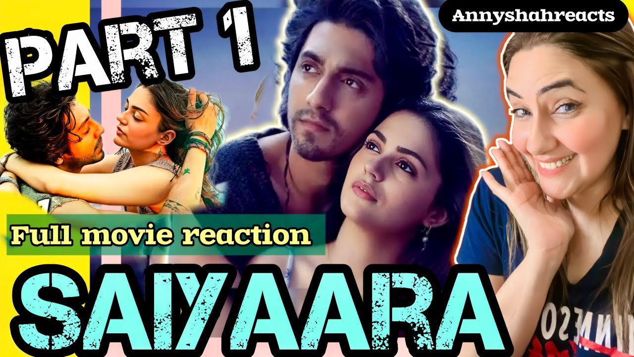 Saiyaara Movie Reaction Part 1 | Ahaan Panday  Aneet Padda | Mohit Suri/First Time Watching Saiyara 