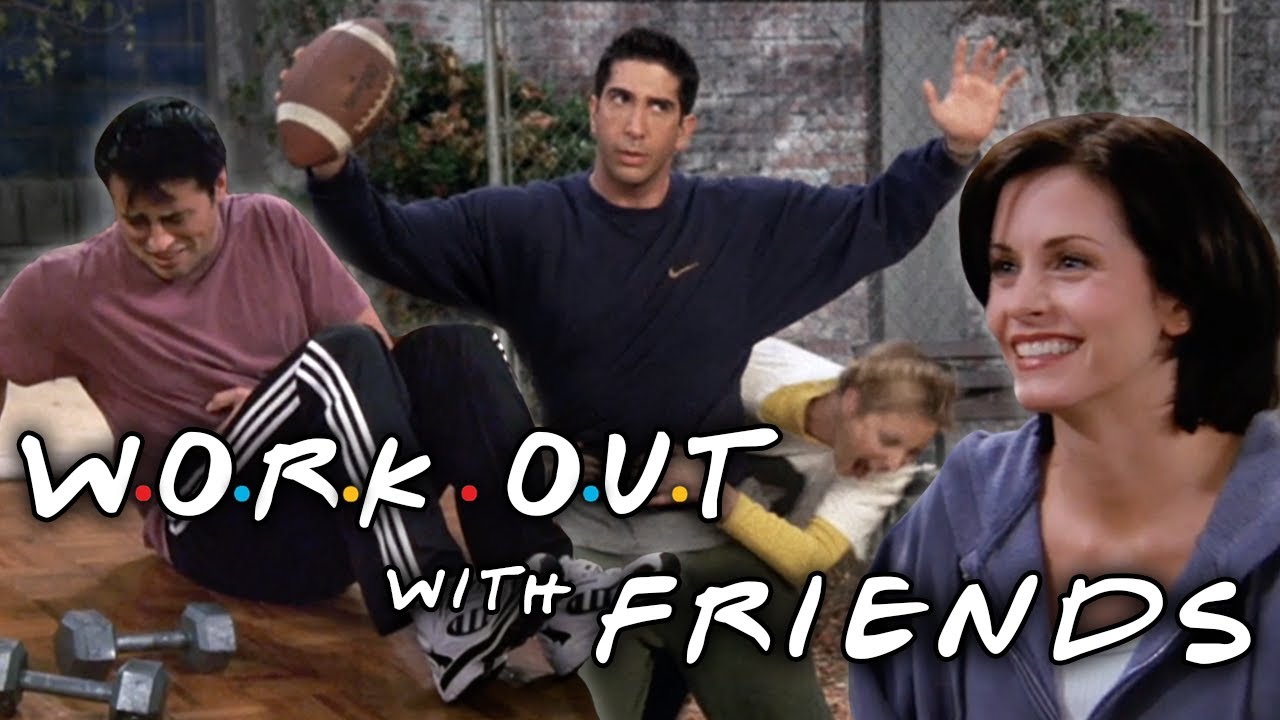 The Ones Where They Work Out | Friends