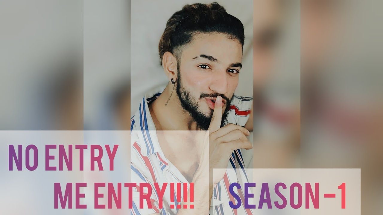 NO Entry Me Entry | Season 1 | Aarush Gupta