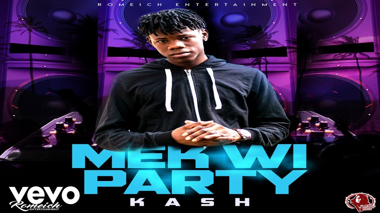 Kash - Mek Wi Party