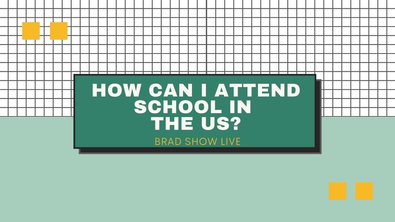 How Can I Attend School In the US? | Immigration Law Advice 2021