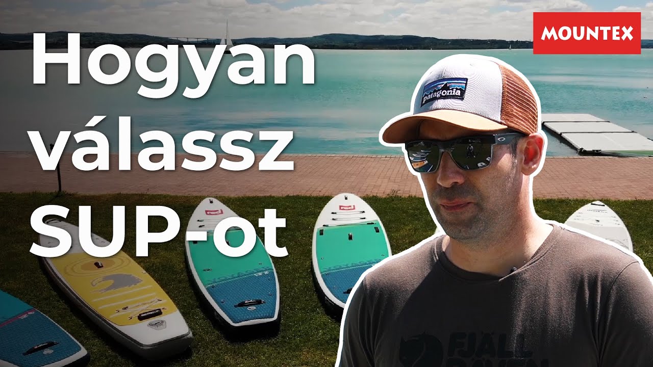 Mountex tipp: Hogyan válassz SUP-ot